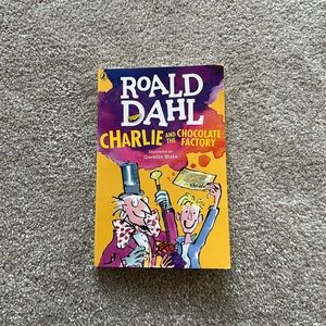 Charlie and The Chocolate Factory by Roald Dahl